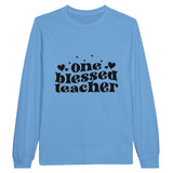 Teacher Appreciation - Celebrating the Blessed Ones - Light Blue - Sweatshirt