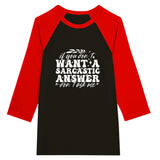 Sarcastic Answer Raglan - Bold Style - Timeless Fit - Black and Red -