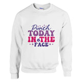 Seize the Day - Punch TODAY in the Face - White - Sweatshirt