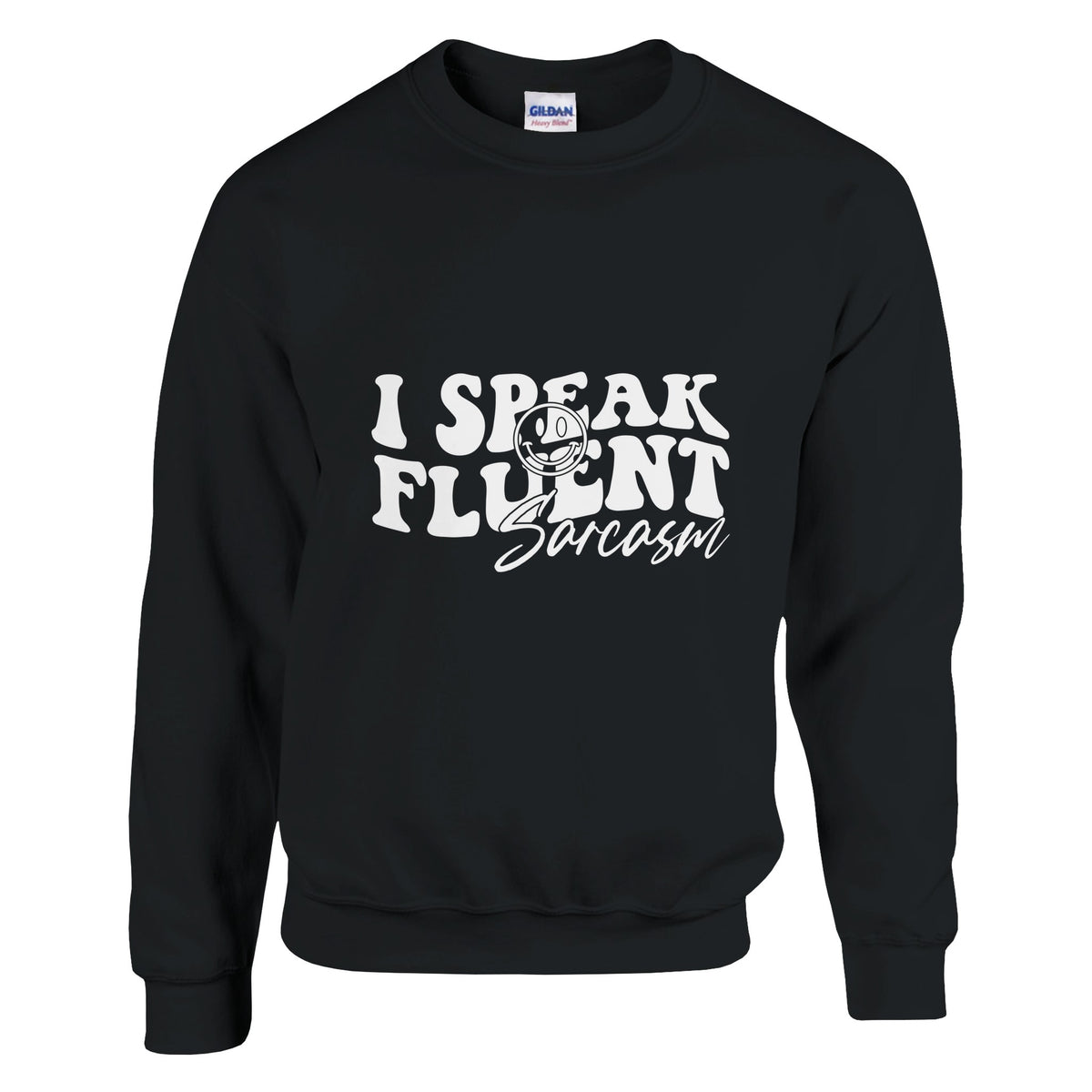 Sarcastic Charm - I SPEAK FLUENT sarcasm Apparel - Black - sweatshirt