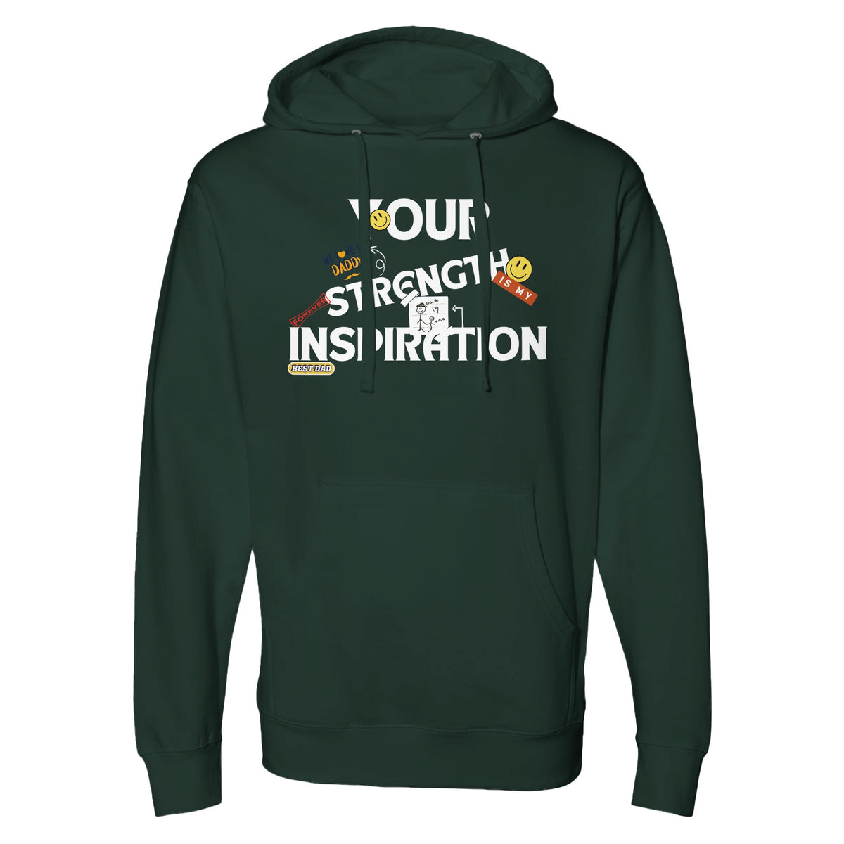 Celebrating Dad - Your Strength Inspires Me - Forest Green - Sweatshirts