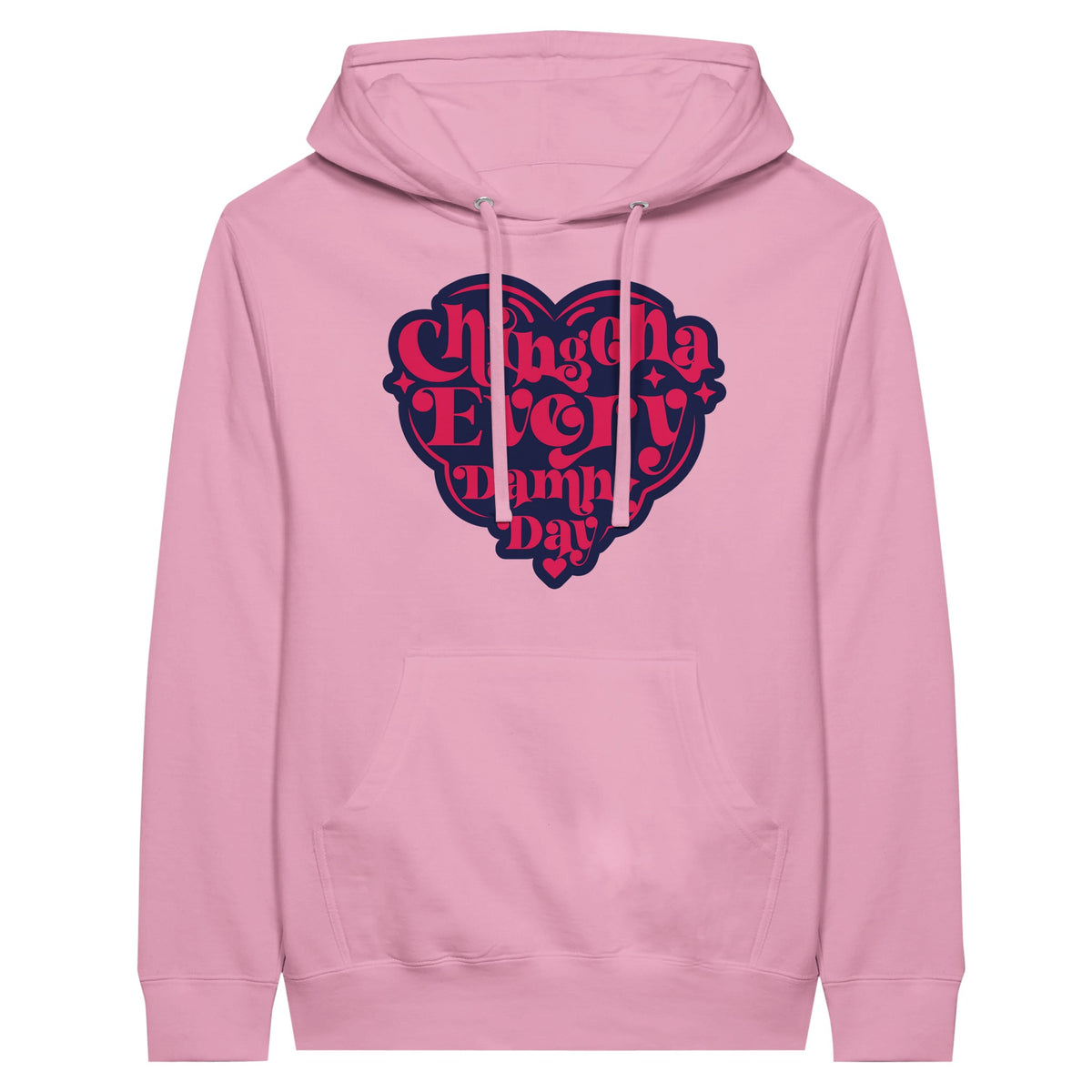 Chingona Every Damn Day – Premium Unisex Pullover Hoodie - Light Pink - Pullover Hoodies