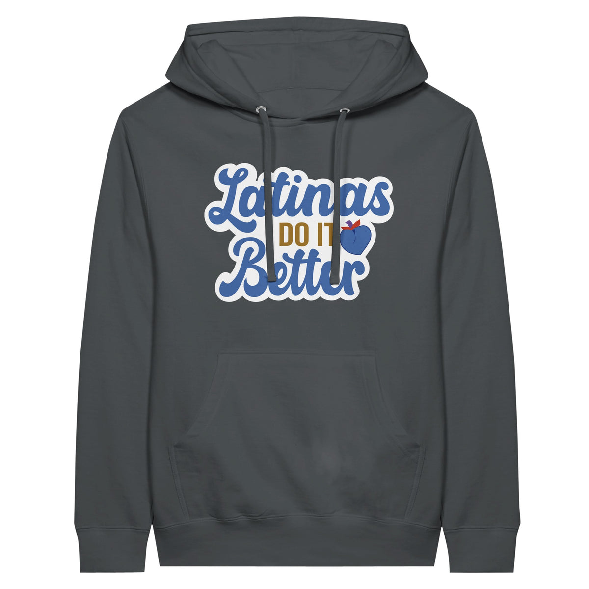 Latinas Do It Better - Premium Unisex Pullover Hoodie - Charcoal - Print Material