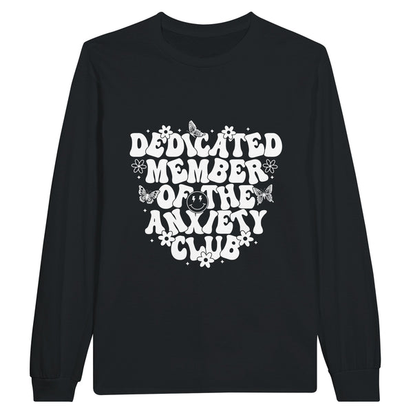 Dedicated Member - Embrace Your Anxieties in Style - Black - Long Sleeve T-shirts