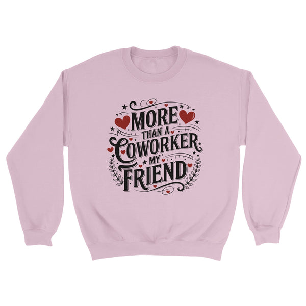 From Coworker to Friend: Celebrating the Bond - Light Pink - Sweatshirts