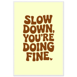 Gift Positivity – Slow Down Wooden Poster Art - - Wooden Framed Posters