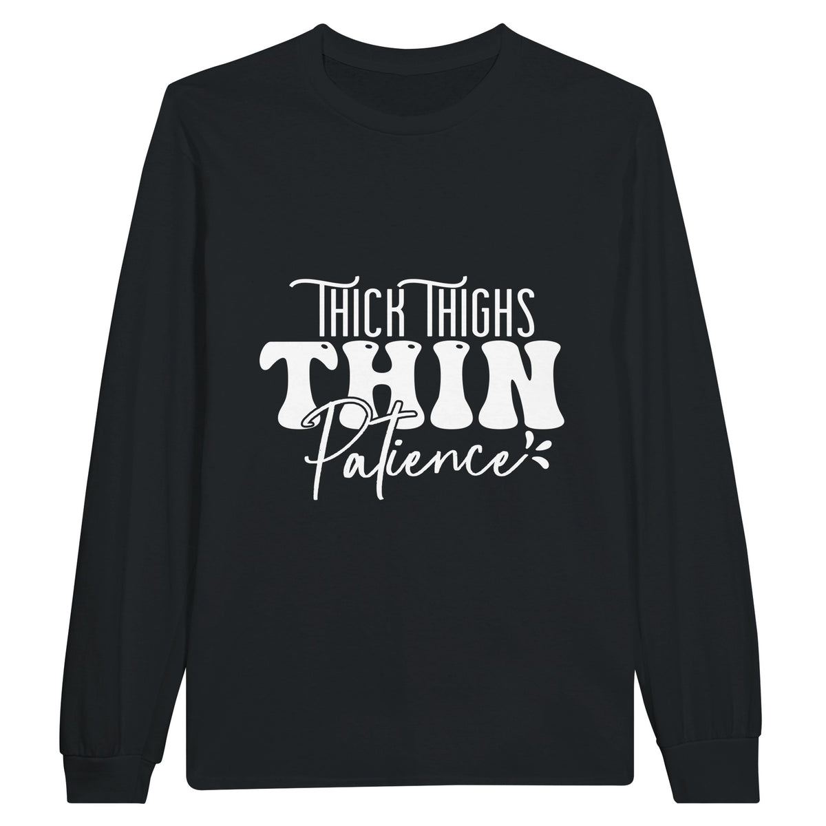 Patience in Bold Print - Thick Thighs, Thin Design - Black - Sweatshirt