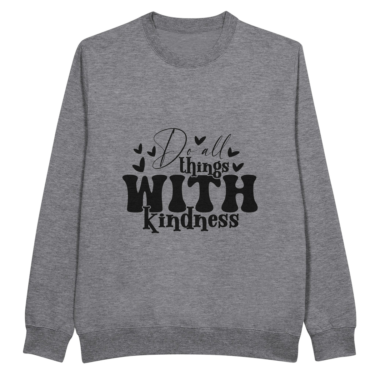 Gentle Reminders, Let Your Sweatshirt Speak of Kindness - - T-shirts