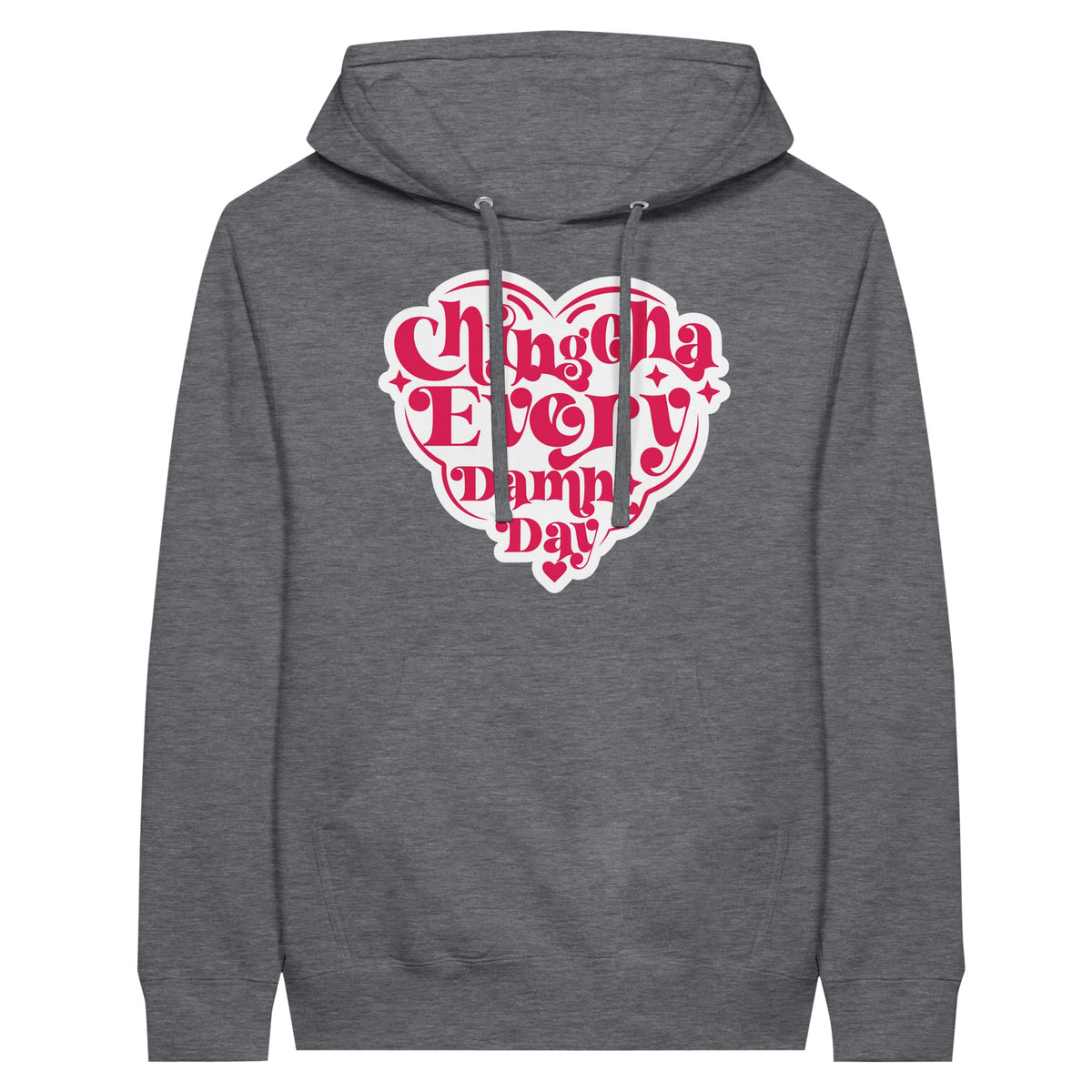 Chingona Every Damn Day – Premium Unisex Pullover Hoodie - Charcoal Heather - Pullover Hoodies