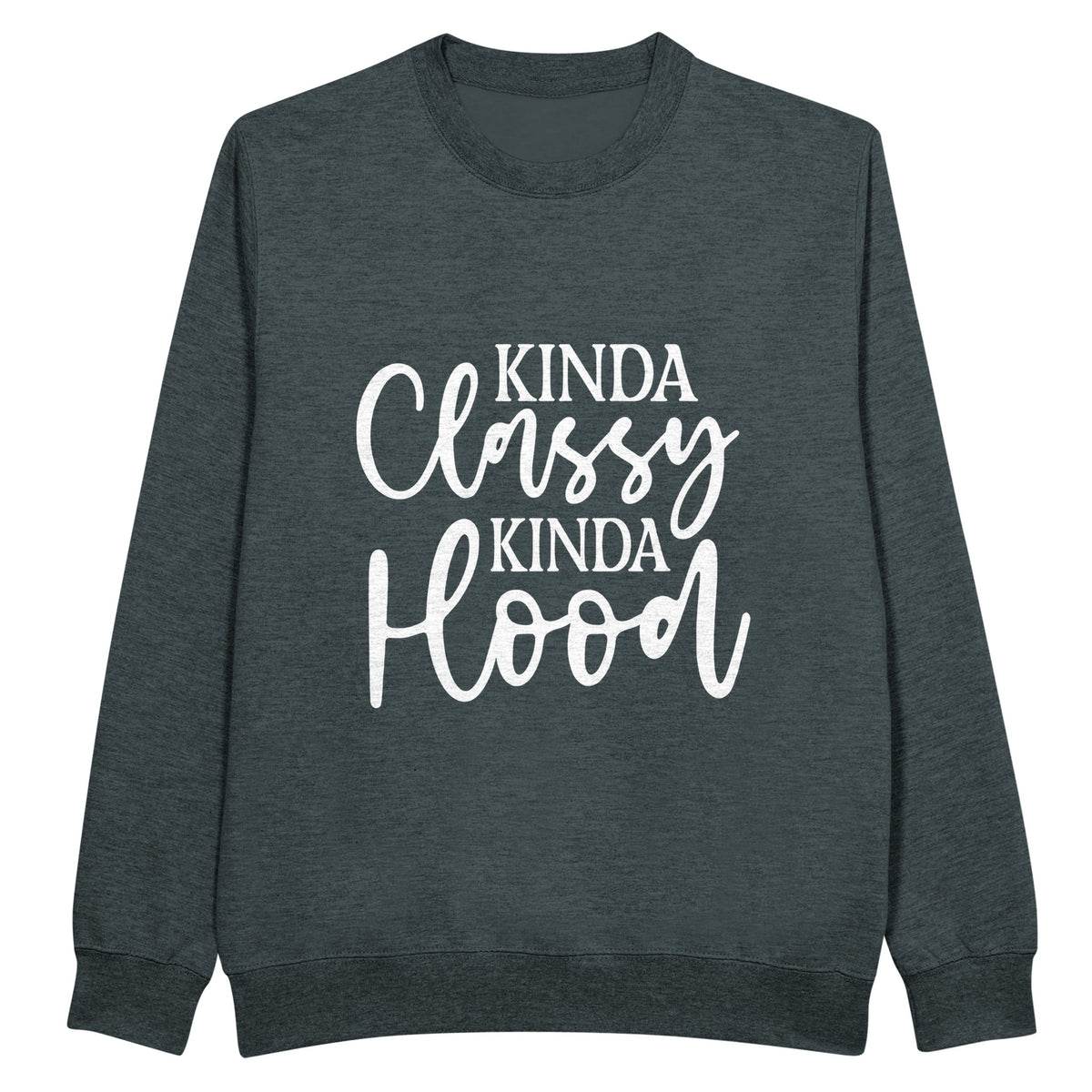 Kinda Classy, Kinda Hood - Own Your Unique Style! - Charcoal Heather - Sweatshirt