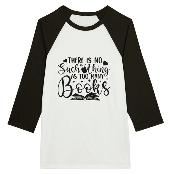 Unleash Your Inner Bookworm, No Such Thing as Too Many Books - White and Black - Long Sleeve T-shirts