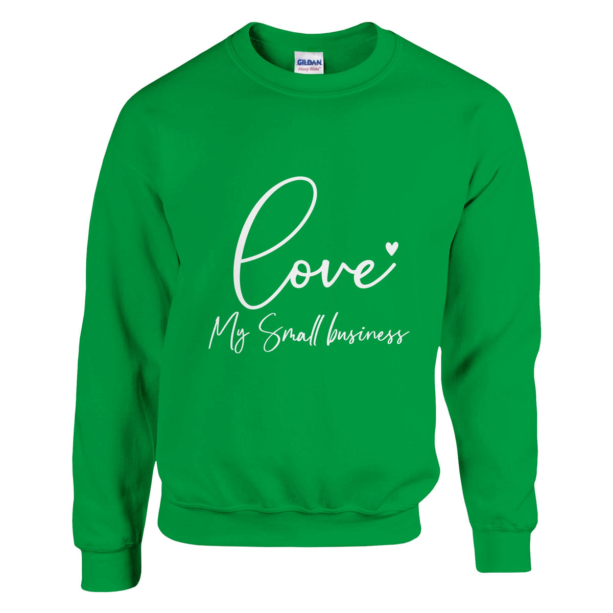 Love My Small Business Vibes - Irish Green - Sweatshirt