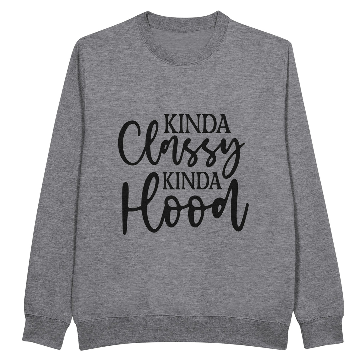 Kinda Classy, Kinda Hood - Own Your Unique Style! - Heather Gray - Sweatshirt