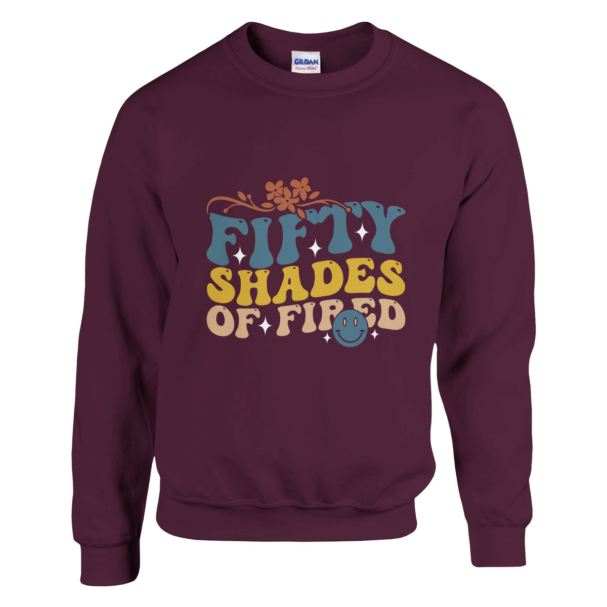 Heat Up Your Wardrobe - 'Fifty Shades of Fired' Cotton Wear - Maroon - Sweatshirt