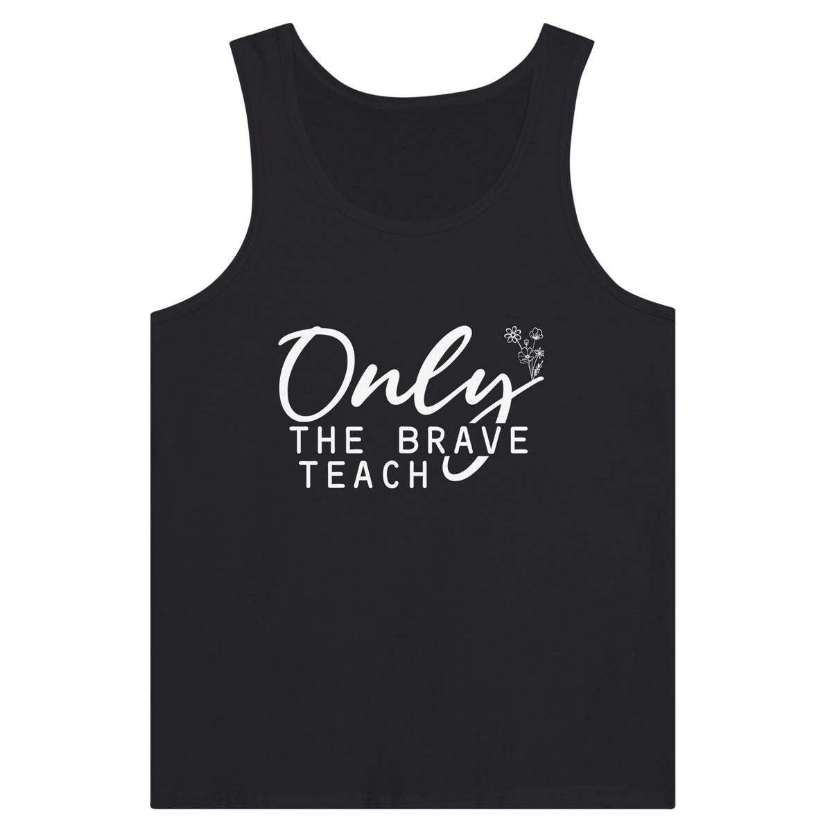 Educator's Valor - Only the Brave Teach - Black - Tank Tops