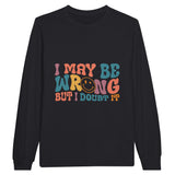 Bold Assertion - Wear Your Doubt with Style - Black - Long Sleeve T-shirts