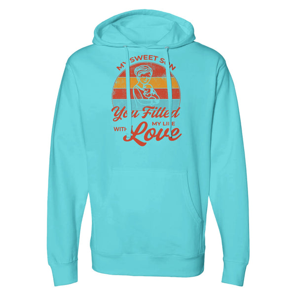 You Fill My Life with Love - A Mother's Message - blue aqua - Sweatshirts