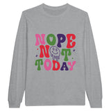 Nope Not Today Statement Tee - Sports Grey - Sweatshirt