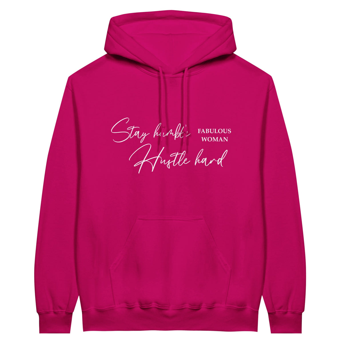 Empowering Elegance Hoodie - Stay Humble - Hustle Hard - Fabulous Woman - Heliconia - Hoodies