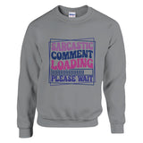 Humor on Hold - Sarcastic Comment Loading - Sport Grey - Sweatshirt