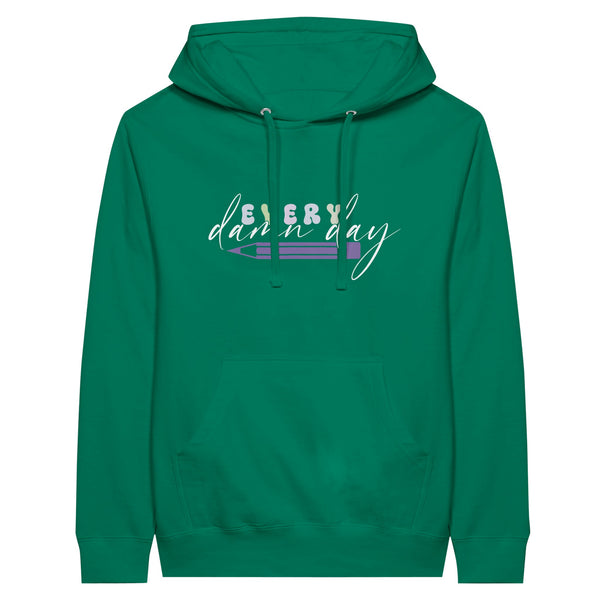 Every Damn Day - Premium Unisex Pullover Hoodie - Kelly - Hoodies