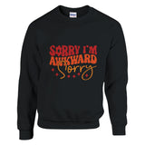 Embrace Your Awkwardness - Sorry, Not Sorry - Black - Sweatshirts