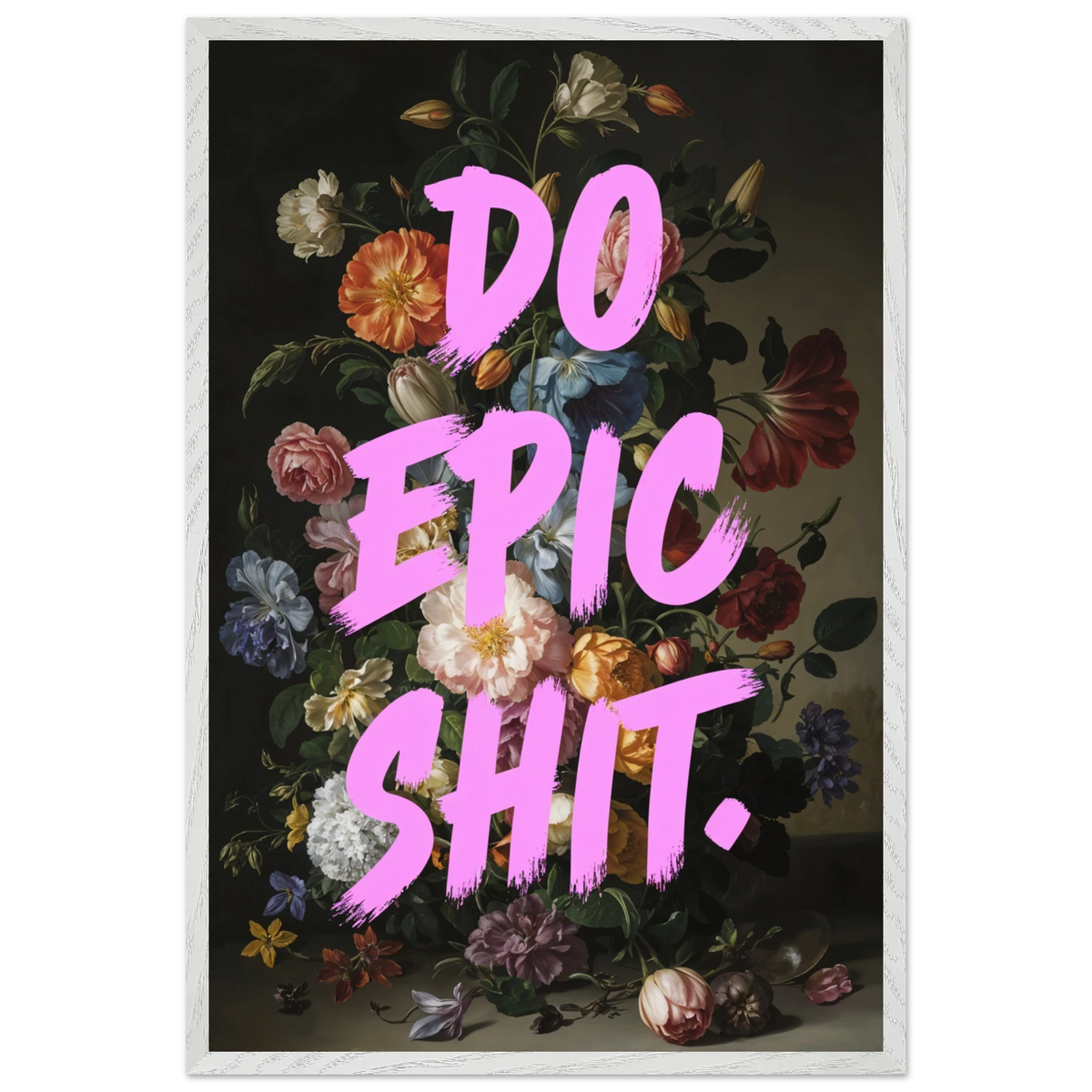 Do Epic Shit Framed Poster – Gift for Hustlers - - Wooden Framed Posters