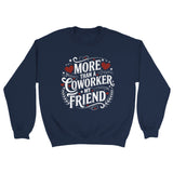 From Coworker to Friend: Celebrating the Bond - Navy - Sweatshirts