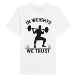 Strength in Memories- In Weights We Trust Tee - White - Print Material