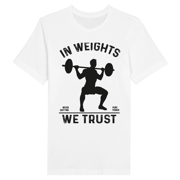 Strength in Memories- In Weights We Trust Tee - White - Print Material