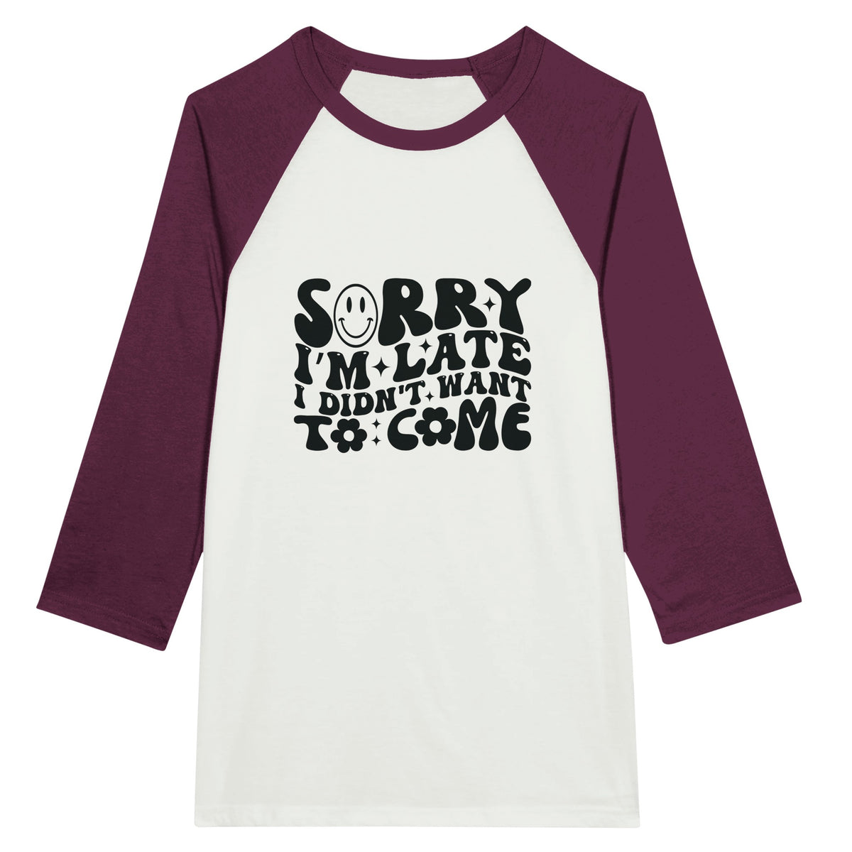 Sorry I’m Late - Unisex 3/4 Sleeve Raglan T-shirt - White and Maroon -