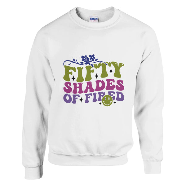 Heat Up Your Wardrobe - 'Fifty Shades of Fired' Cotton Wear - White - Sweatshirt