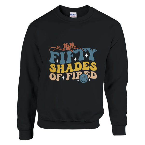 Heat Up Your Wardrobe - 'Fifty Shades of Fired' Cotton Wear - Black - Sweatshirt