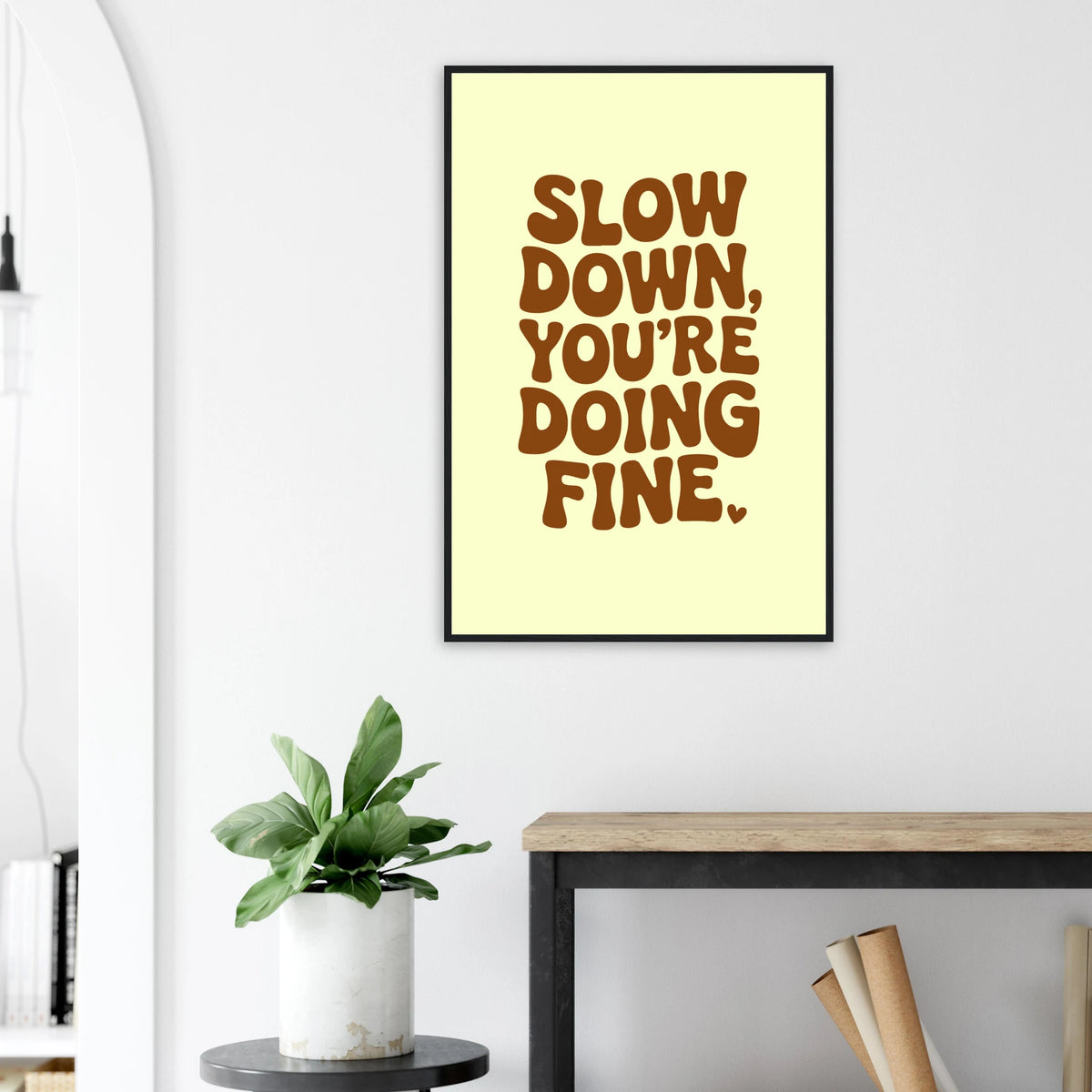 Gift Positivity – Slow Down Wooden Poster Art - Black frame - Wooden Framed Posters