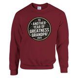 To Another Year of Greatness, Grandpa - Sweatshirt - - Sweatshirts