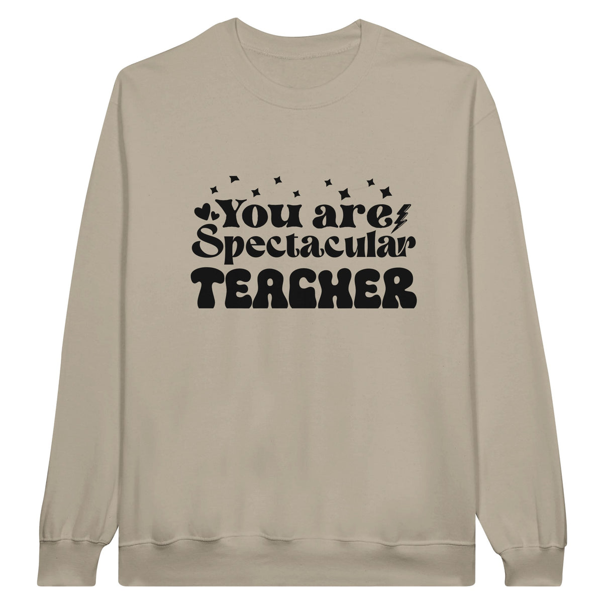 You Are a Spectacular Teacher Inside and Out - Sand - Sweatshirt