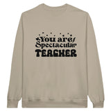 You Are a Spectacular Teacher Inside and Out - Sand - Sweatshirt