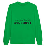 Wear Your Wit - Stupidity Longsleeve Statement - Irish Green - Sweatshirt