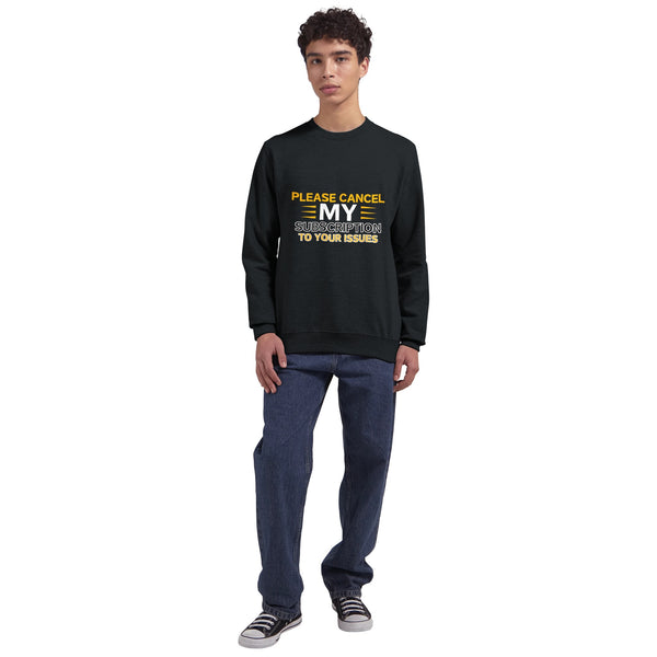 Cancel My Subscription Crewneck Sweatshirt - - Crewneck Sweatshirts