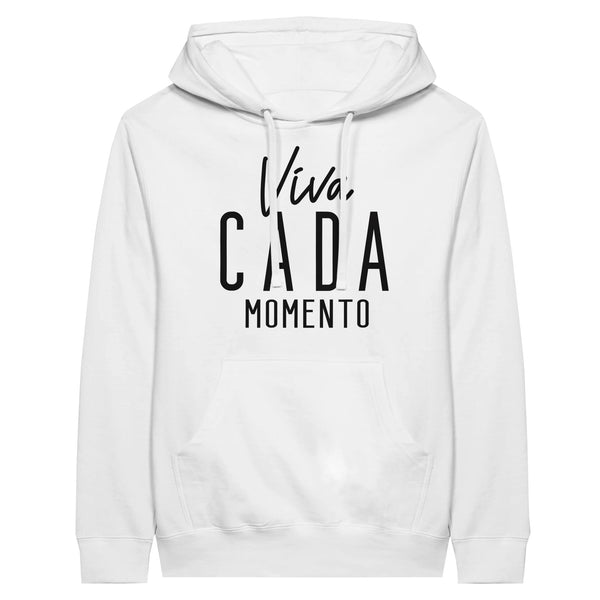 Viva Cada Momento - Embrace Every Moment with our Premium Hoodie - White - Print Material