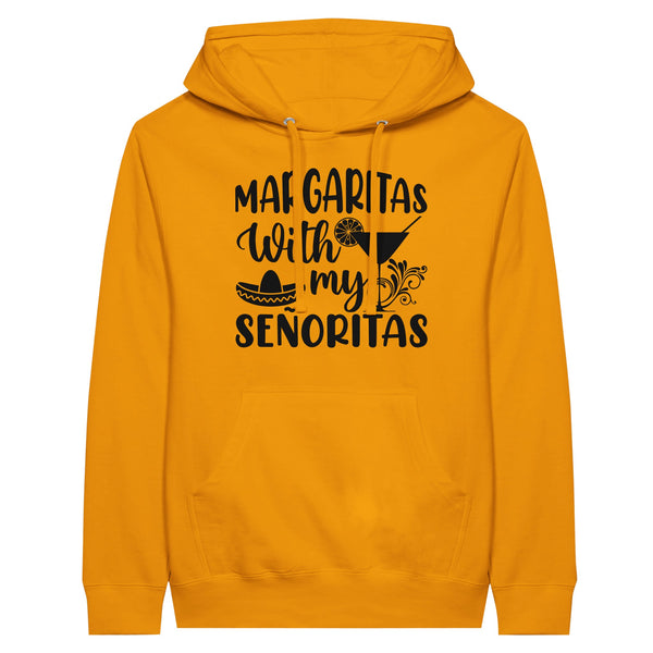 Margaritas with My Senoritas - Premium Unisex Pullover Hoodie - Gold M - Hoodie