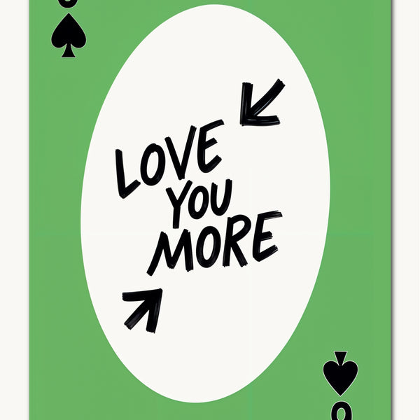 Love You More Card - - Framed Posters