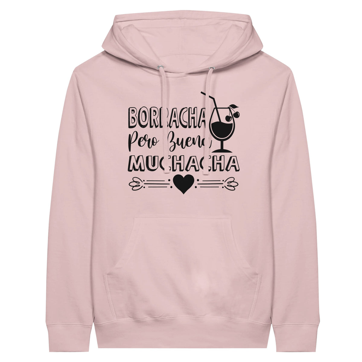 Borracha Pero Buena Muchacha – Celebrate Life’s Funniest - Light Pink - Hoodies