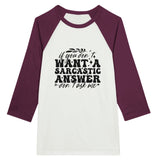 Sarcastic Answer Raglan - Bold Style - Timeless Fit - White and Maroon -