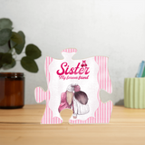 Sister Acrylic Puzzle Plaque – A Forever Friend Keepsake - - Acrylic Prints