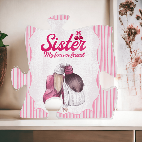 Sister Acrylic Puzzle Plaque – A Forever Friend Keepsake - - Acrylic Prints