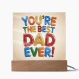 Best Dad Ever – Color Pop Plaque Acrylic - LED Corded Base - Acrylic Prints