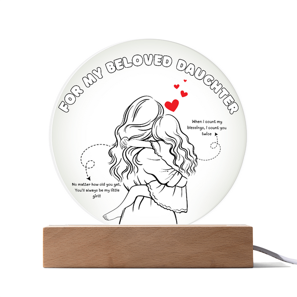 Beloved Daughter Gift – Printed Circle Acrylic Plaque with LED - LED Corded Base - Acrylic Prints