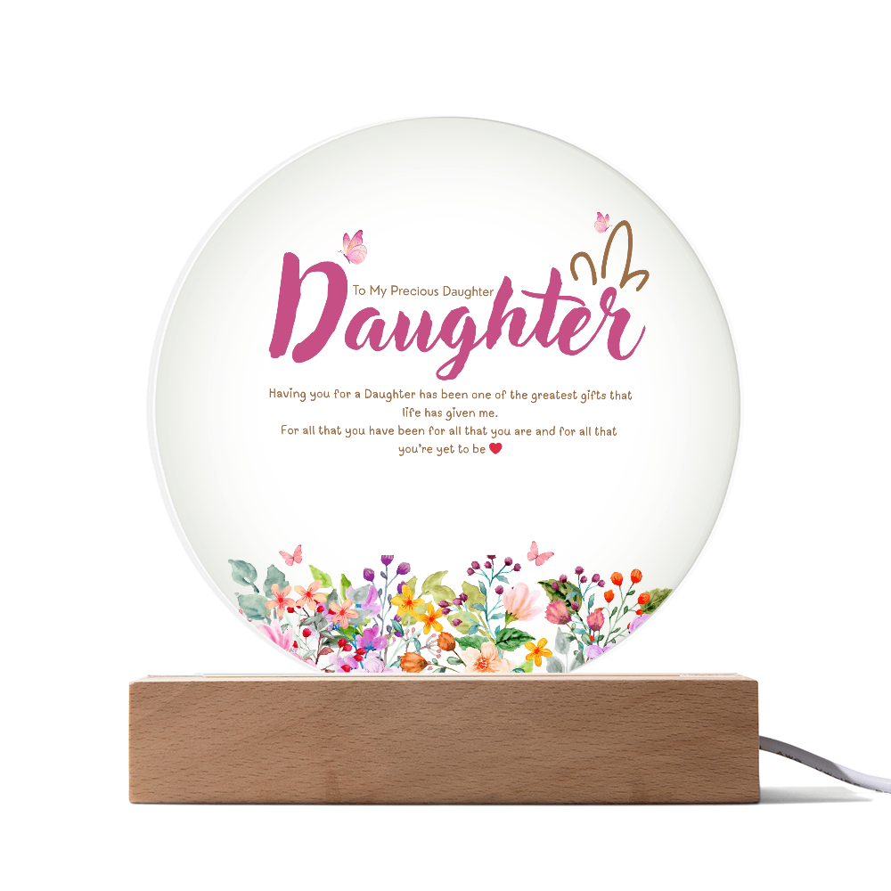 To My Precious Daughter – Printed Circle Acrylic Plaque Gift - LED Corded Base - Acrylic Prints