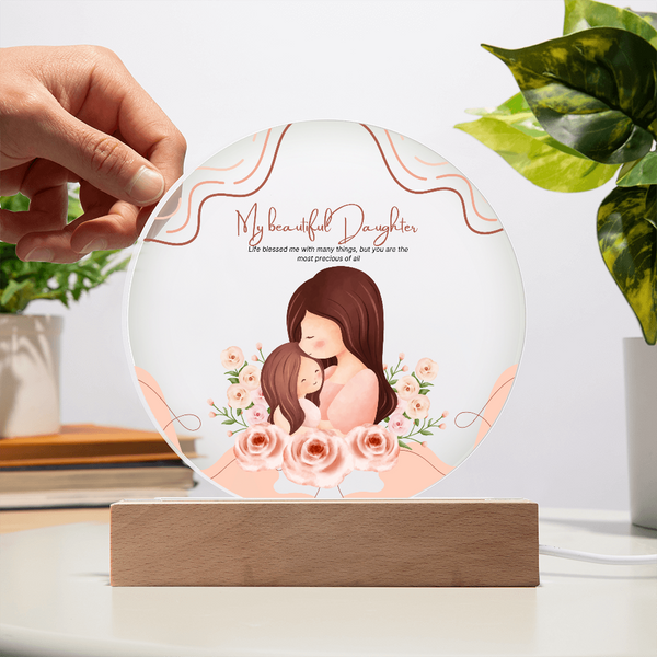 My Beautiful Daughter – Printed Circle Acrylic Plaque Gift - - Acrylic Prints
